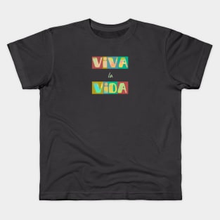 Viva la vida, long live life. Short positive spanish quote Kids T-Shirt